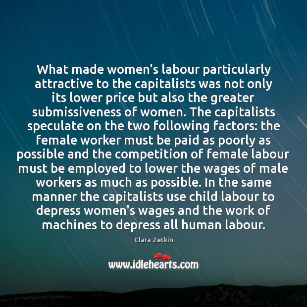 What made women’s labour particularly attractive to the capitalists was not only Image