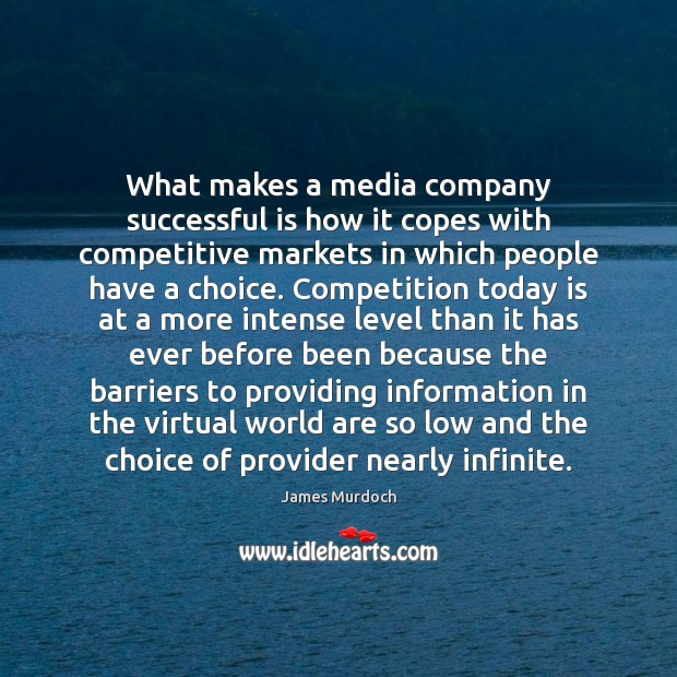 What makes a media company successful is how it copes with competitive Image