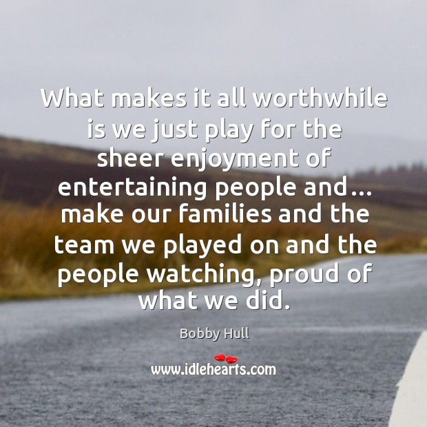 What makes it all worthwhile is we just play for the sheer enjoyment of entertaining people and… Image