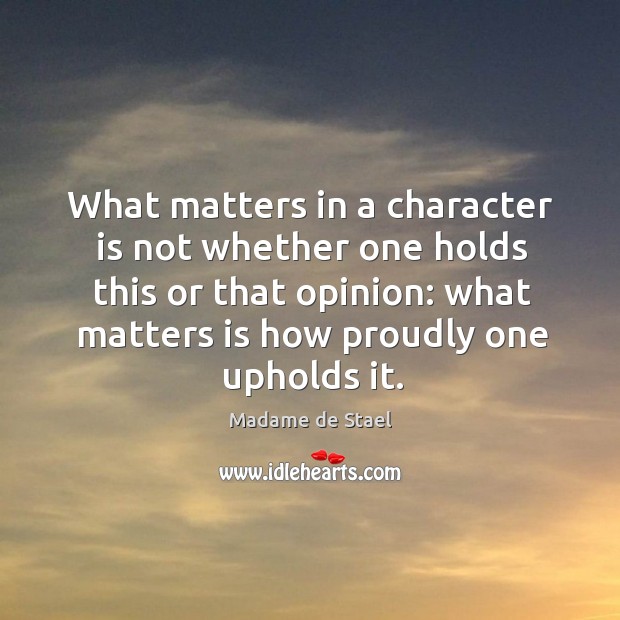 What matters in a character is not whether one holds this or Image