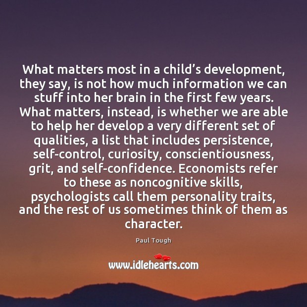 What matters most in a child’s development, they say, is not Skill Development Quotes Image