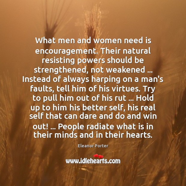 What men and women need is encouragement. Their natural resisting powers should Image