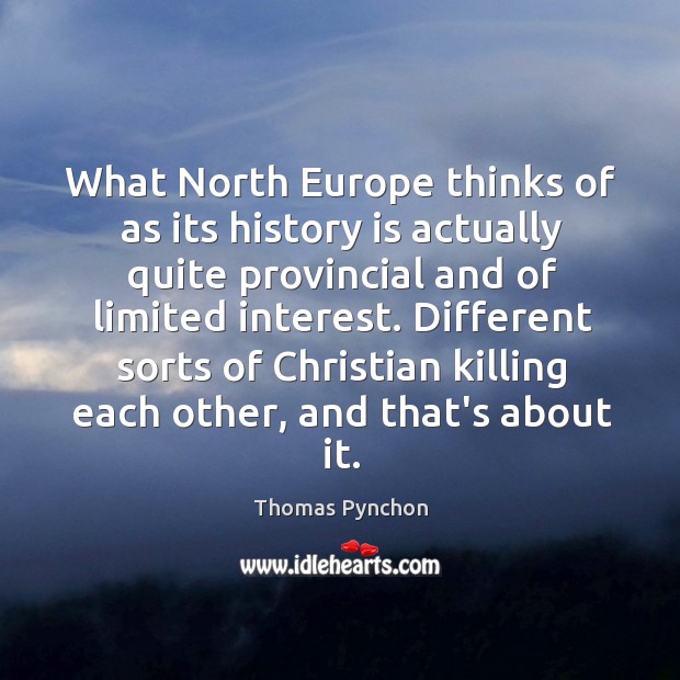 What North Europe thinks of as its history is actually quite provincial Image