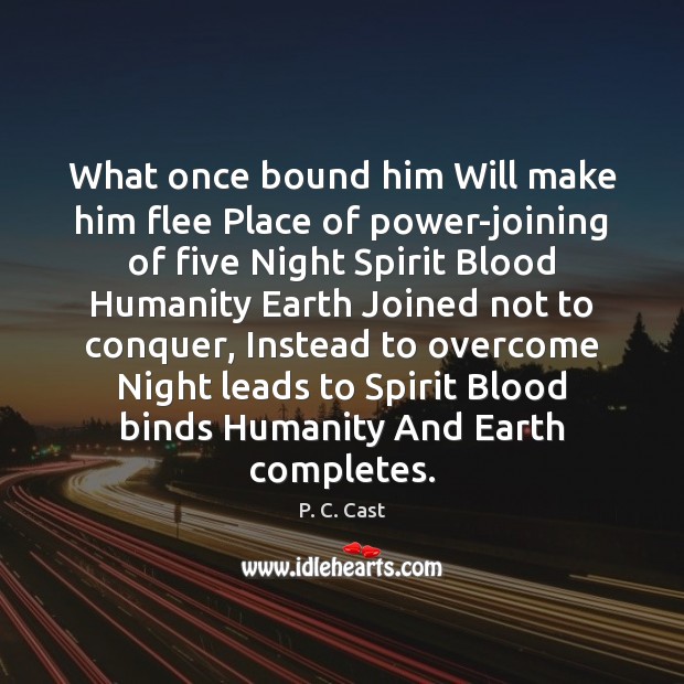 What once bound him Will make him flee Place of power-joining of Image