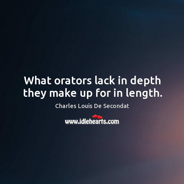 What orators lack in depth they make up for in length. Image