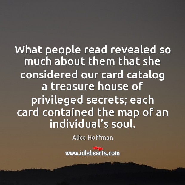 What people read revealed so much about them that she considered our Alice Hoffman Picture Quote