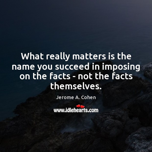 What really matters is the name you succeed in imposing on the Image