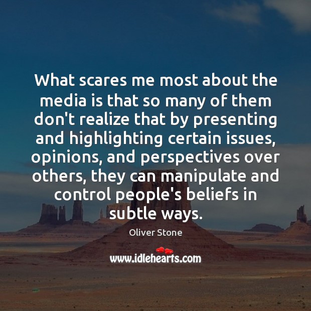 What scares me most about the media is that so many of Realize Quotes Image