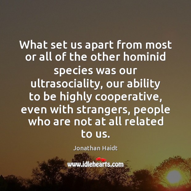What set us apart from most or all of the other hominid Image