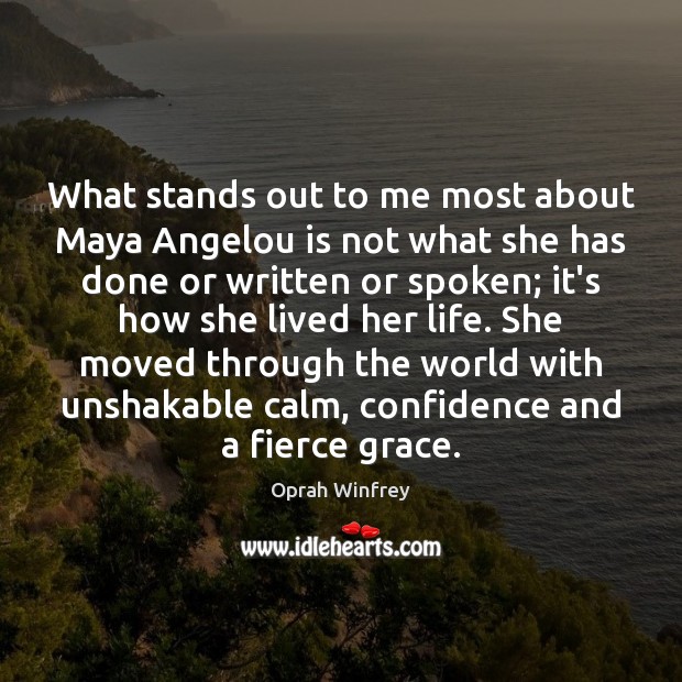 What stands out to me most about Maya Angelou is not what Image