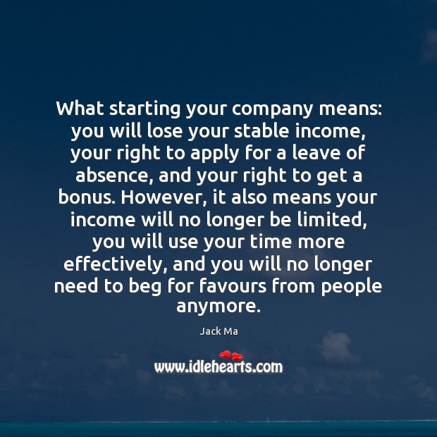 What starting your company means: you will lose your stable income, your Income Quotes Image