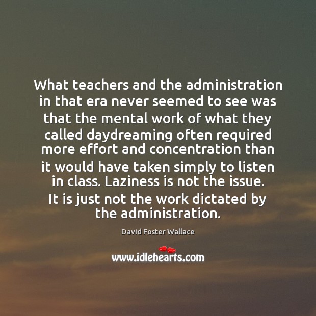 What teachers and the administration in that era never seemed to see 