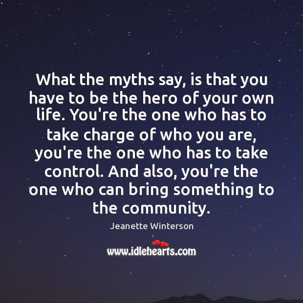 What the myths say, is that you have to be the hero Image