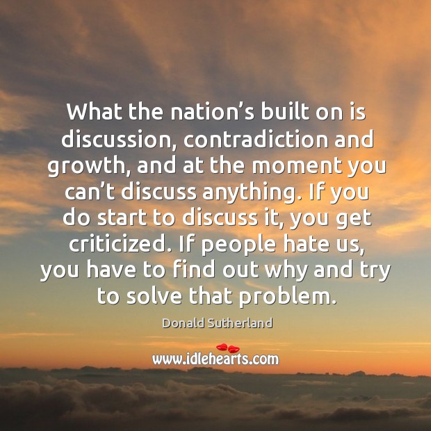 What the nation’s built on is discussion, contradiction and growth, and at the Image