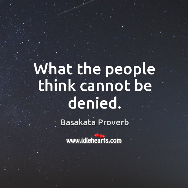 What the people think cannot be denied. Basakata Proverbs Image