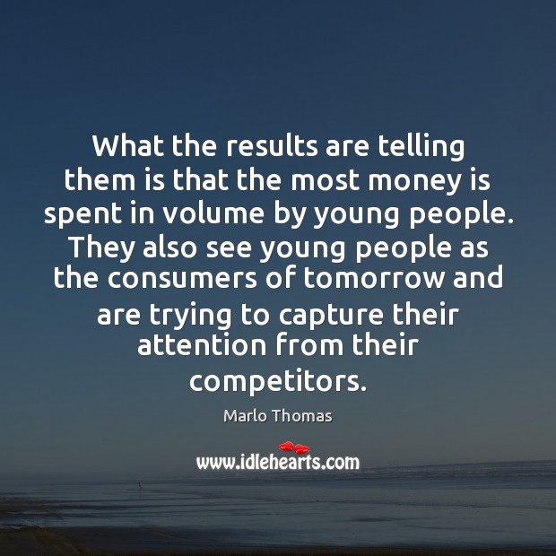 What the results are telling them is that the most money is Money Quotes Image
