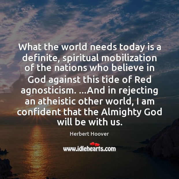 What the world needs today is a definite, spiritual mobilization of the Image
