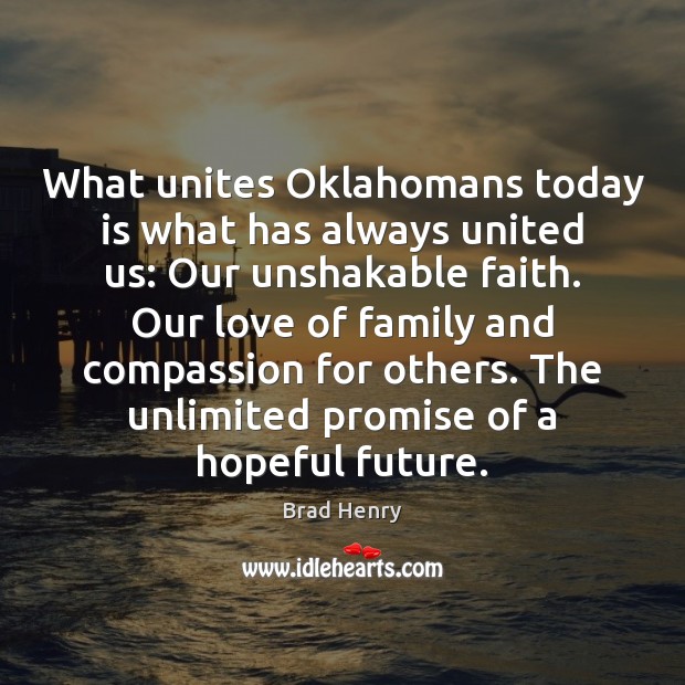 What unites Oklahomans today is what has always united us: Our unshakable Image