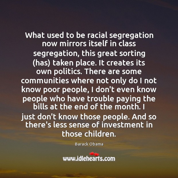 What used to be racial segregation now mirrors itself in class segregation, Investment Quotes Image