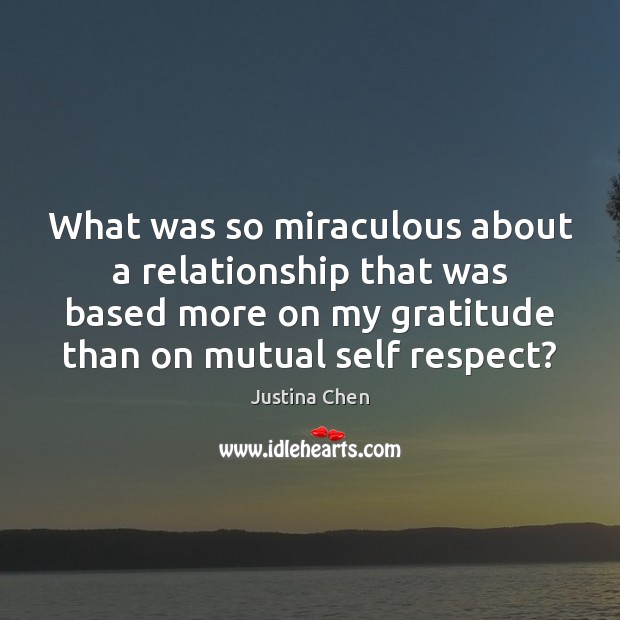 What was so miraculous about a relationship that was based more on Justina Chen Picture Quote