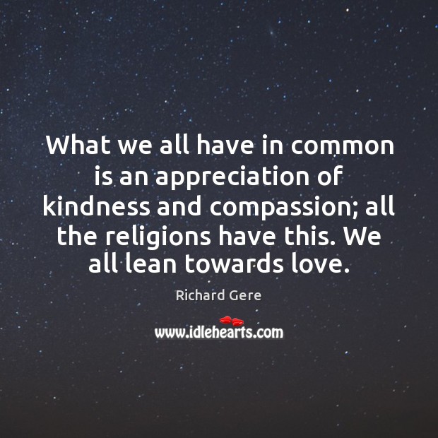 What we all have in common is an appreciation of kindness and Image