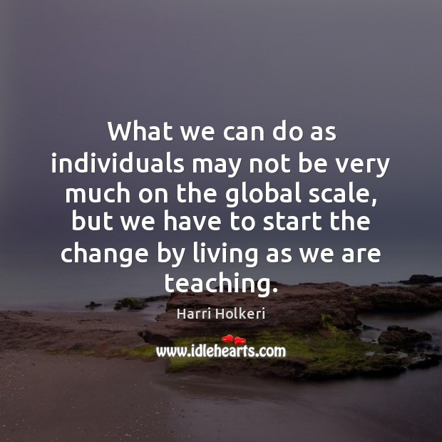 What we can do as individuals may not be very much on Harri Holkeri Picture Quote