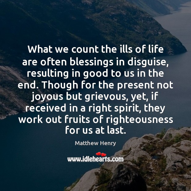 What we count the ills of life are often blessings in disguise, Image
