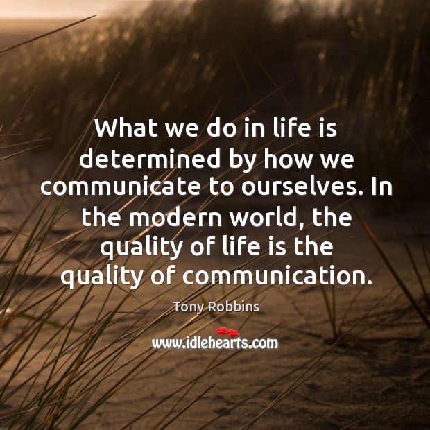 What we do in life is determined by how we communicate to Image
