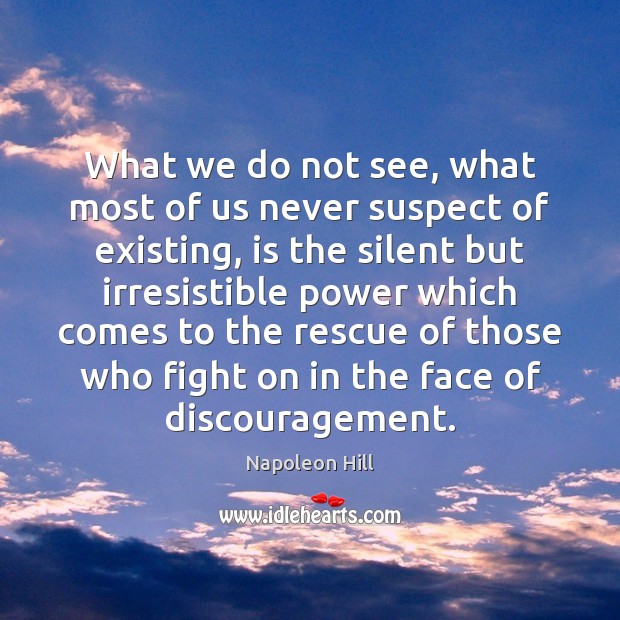 What we do not see, what most of us never suspect of Napoleon Hill Picture Quote
