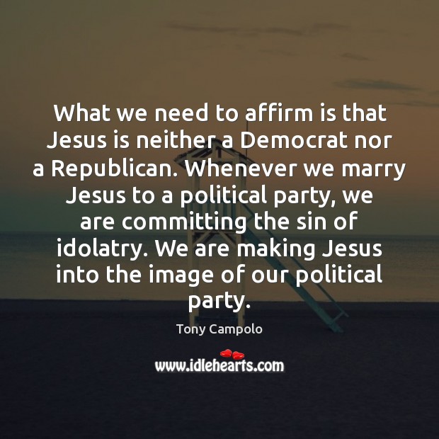 What we need to affirm is that Jesus is neither a Democrat Image