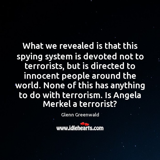 What we revealed is that this spying system is devoted not to Image