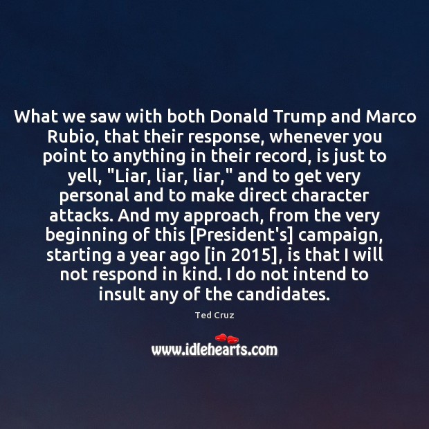 What we saw with both Donald Trump and Marco Rubio, that their Ted Cruz Picture Quote