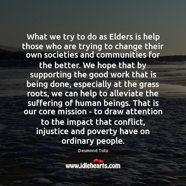 What we try to do as Elders is help those who are Desmond Tutu Picture Quote