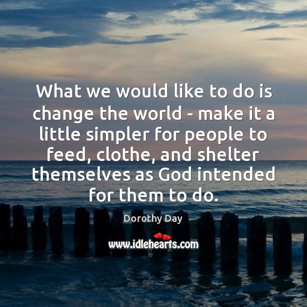 What we would like to do is change the world – make Image