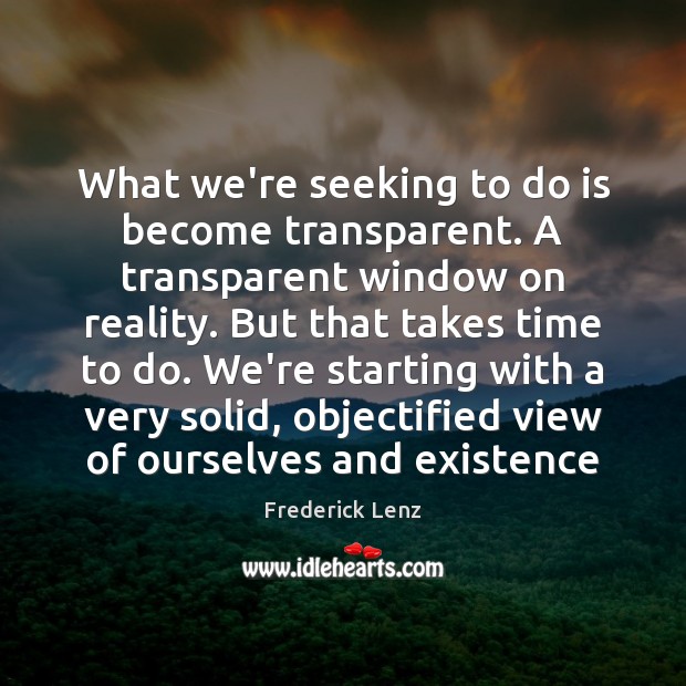 What we’re seeking to do is become transparent. A transparent window on Image