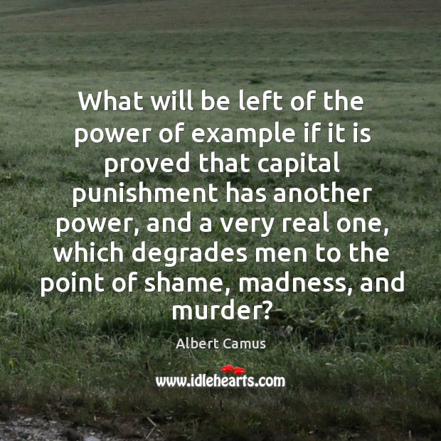 What will be left of the power of example if it is Albert Camus Picture Quote