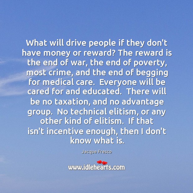 What will drive people if they don’t have money or reward? The Image