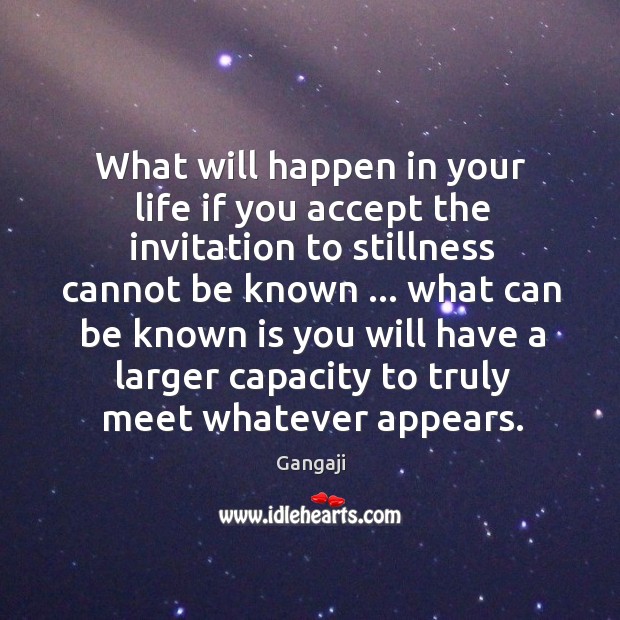What will happen in your life if you accept the invitation to Gangaji Picture Quote