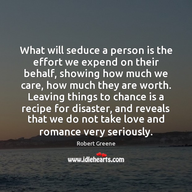 What will seduce a person is the effort we expend on their Chance Quotes Image