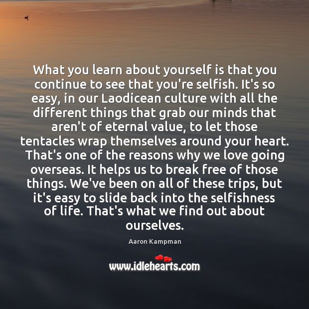 What you learn about yourself is that you continue to see that Culture Quotes Image