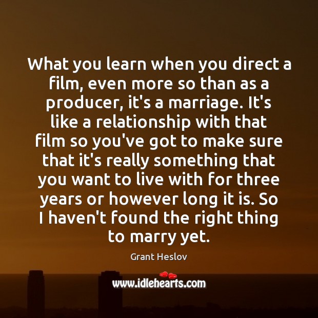 What you learn when you direct a film, even more so than Grant Heslov Picture Quote