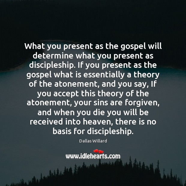 What you present as the gospel will determine what you present as Image