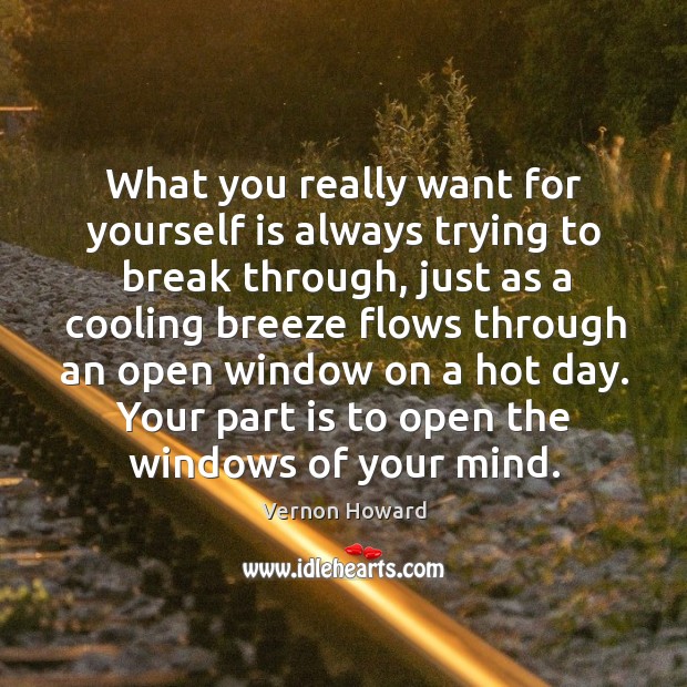 What you really want for yourself is always trying to break through 