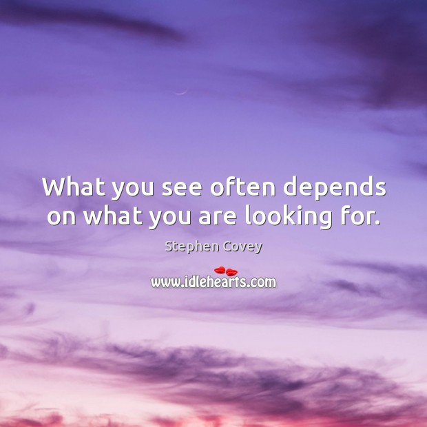 What you see often depends on what you are looking for. Image