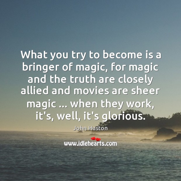 What you try to become is a bringer of magic, for magic Image
