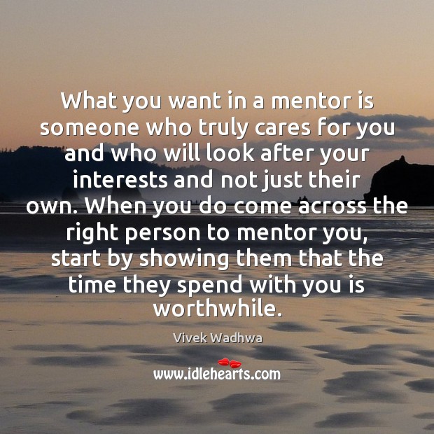 What you want in a mentor is someone who truly cares for Image