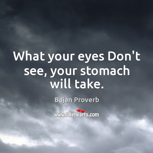 What your eyes don’t see, your stomach will take. Bajan Proverbs Image