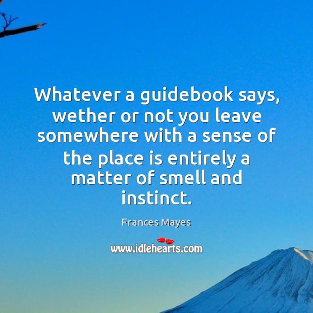 Whatever a guidebook says, wether or not you leave somewhere with a Image