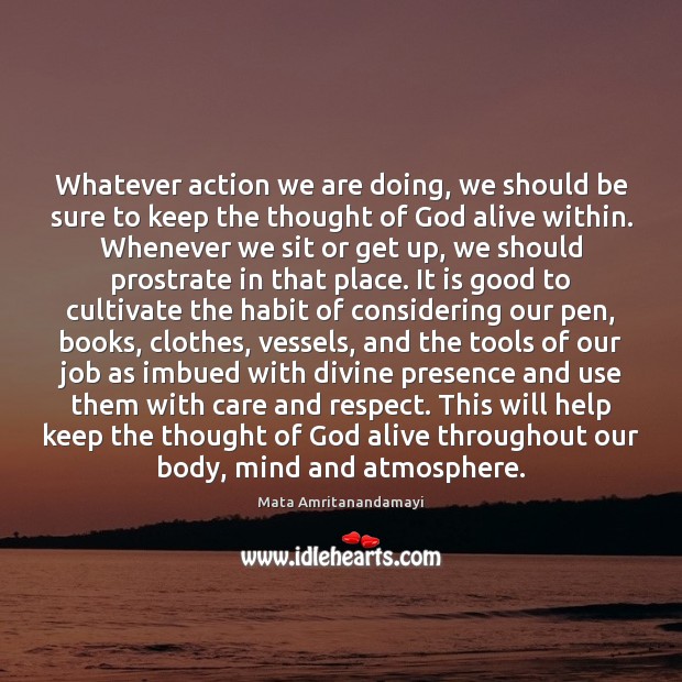 Whatever action we are doing, we should be sure to keep the Mata Amritanandamayi Picture Quote