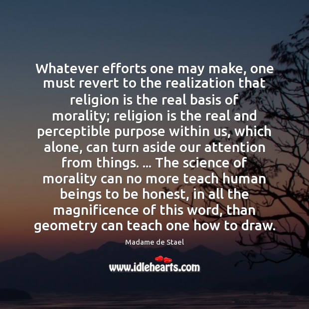 Whatever efforts one may make, one must revert to the realization that Religion Quotes Image